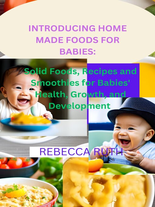 Title details for INTRODUCING HOME MADE FOODS FOR BABIES by REBECCA RUTH - Available